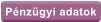 Pnzgyi adatok